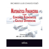 Matemática Financeira Com Conceitos Econômicos E Cálculo Diferencial. Ricardo Luis Chaves Feijó. Português. Atlas