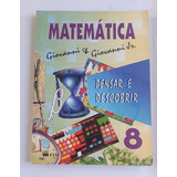 Matemática Pensar E Descobrir Livro Da 8 Série De 1996 Autores Giovanni Giovanni Jr Com Livro De Atividades