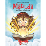 Matilda E O Clube De Leitura Matilda E O Clube De Leitura De Trevisan Roberta M R Editora Vitrola Capa Mole Edição 1 Em Português 2022