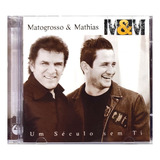 Matogrosso E Mathias Um Século Sem Ti Cd Original Lacrado