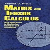 Matrix And Tensor Calculus  With