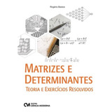 Matrizes E Determinantes - Teoria E Exercicios Resolvidos