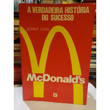 Mcdonald s A Verdadeira História Do Sucesso John F Love