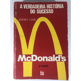 Mcdonalds A Verdadeira História Do Sucesso John F Love