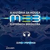MEB A História Da Música Eletrônica Brasileira