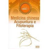Medicina Chinesa Acupuntura E Fitoterapia Ccoleção Caraszen