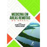 Medicina Em Áreas Remotas No Brasil, De ((es)) Schlaad, Juliana R. M./ Schlaad, Sascha W.. Editora Manole, Capa Mole Em Português, 2019
