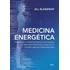Medicina Energetica: A Ciencia E O Poder De Cura Da Acupuntura, Da Medicina