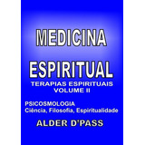 Medicina Espiritual Ii Terapias Espirituais
