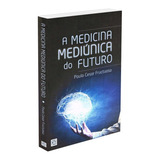 Medicina Mediúnica Do Futuro