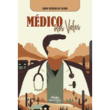 Médico Dos Vales De Kenio Teixeira De Toledo Editorial Dialética Capa Mole Edição 1 Em Português 2024