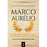 Meditações: O Diário Do Imperador Estóico Marco Aurélio, De Aurélio, Marco. Editorial Cdg Edições E Publicações Eireli, Capa Mole Em Português, 2021
