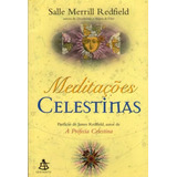 Meditações Celestinas + A Profecia Celestina De James Redfield; Salle Merrill Redfield Pela Sextante; Objetiva (2001)