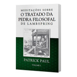 Meditações Sobre O Tratado Da Pedra Filosofal Vl 1