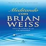 Meditando Com Brian Weiss  A