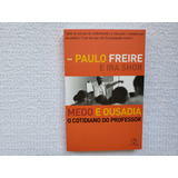 Medo E Ousadia - O Cotidiano Do Professor De Paulo Freire, Ira Shor Pela Paz & Terra (2011)