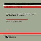 Mega-bit Memory Technology - From Mega-bit To Giga-bit (japanese Technology Reviews. Section A, Electronics, Book 32) (english Edition)