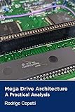 Mega Drive Genesis Architecture New Techniques Of Composition Architecture Of Consoles A Practical Analysis Book 3 English Edition 