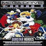 Mega Drive Mania Volume 2 Gunstar Heroes