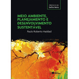 Meio Ambiente Planejamento E Desenvolvimento Sustentável De Haddad Paulo Roberto Editora Saraiva Educação S A Capa Mole Em Português 2015