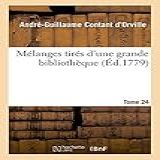 Mélanges Tirés D Une Grande Bibliothèque Tome 24