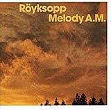Melody A M Audio CD Royksopp