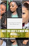 Melt The Lace 2 4 Week Wig Install Everything You Need To Know About Lace And The Install Process English Edition 