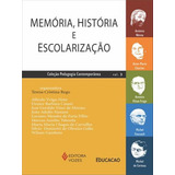 Memória História E Escolarização Vol 3 António Nóvoa Anne marie Chartier Antonio Viñao Frago Michel Foucault Michel De Certeau De Gallo Sílvio Editora Vozes Capa Mole Em Português
