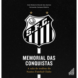 Memorial Das Conquistas A Sala De Troféus Do Santos Fc De Brandi José Roberto Editorial Onze Cultural E Editora Eireli Tapa Dura En Português 2022