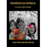 Memórias Da Infância Lá Vem O Bicho Papão De José Rezende Mendonça Série Não Aplicável Vol 1 Editora Clube De Autores Capa Mole Edição 1 Em Português 2021