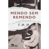 Mendo Sem Remendo, De M., F. M.. Editora Labrador Ltda, Capa Mole Em Português, 2018
