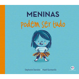 Meninas Podem Ser Tudo: Meninas Podem Ser Tudo, De Stansbie, Stephanie. Editora Ciranda Cultural, Capa Dura, Edição 1 Em Português, 2023
