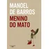 Menino Do Mato, De Barros, Manoel De. Editorial Editora Schwarcz Sa, Capa Mole Em Português, 2013