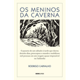 Meninos Da Caverna ,os - Globo