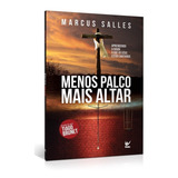 Menos Palco Mais Altar Marcus Salles Tiago Brunet Vida