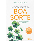Mentalidade Da Boa Sorte 30 Lições Para Desbloquear A Prosperidade De Álex Rovira Editorial Faro Editorial Tapa Mole Edición 1 En Português 2024