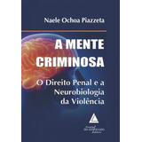 Mente Criminosa A O Direito Penal E A Neurobiologia Da Violencia