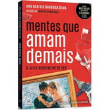 Mentes Que Amam Demais  De Ana Beatriz Barbosa Silva  Editora Principium  Capa Mole  Edição 2016 Em Português  2019