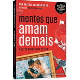 Mentes Que Amam Demais De Ana Beatriz Barbosa Silva Editora Principium Capa Mole Edição 2016 Em Português 2019