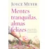 Mentes Tranquilas, Almas Felizes, De Meyer, Joyce. Editorial Vida Melhor Editora S.a, Capa Mole Em Português, 2018
