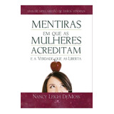 Mentiras Em Que As Mulheres Acreditam Verdade Que As Liberta