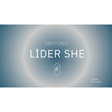 Mentoria Lider She 