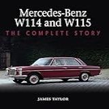 Mercedes Benz W114 And W115 The Complete Story