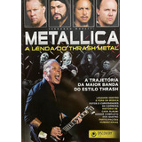 Metallica - A Lenda Do Thrash Metal - Fernando Moretti