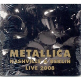 Metallica Cd Nashville And Berlin Live