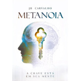 Metanoia De Jb Carvalho Editora Chara Capa Mole Em Português