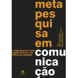 Metapesquisa Em Comunicação O Interacional E Seu Capital Teórico Nos Textos Da Compós De Mattos Maria Ângela Editorial Editora Meridional Ltda Tapa Mole En Português 2018
