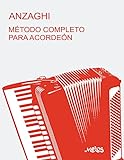 Método Completo Teórico Práctico Para Acordeón Sistema A Piano Y Cromático Desde 24 A 140 Bajos Spanish Edition 
