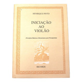 Método De Estudo Iniciação Ao Violão Henrique Pinto Principios Básicos E Elementares Para Principiantes