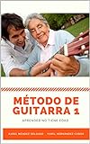 MÉTODO DE GUITARRA 1 Aprender No Tiene Edad Spanish Edition 